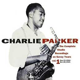 Charlie Parker - Complete Studio Recordings on Savoy Years Vol1